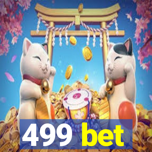 499 bet